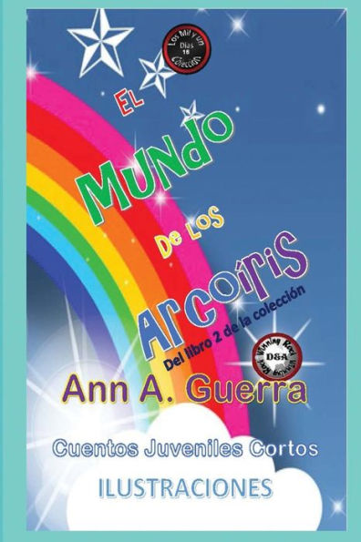 El Mundo De Los Arcoiris: Cuento No. 16 (Los Mil Y Un Dias Libro 2) (Spanish Edition)
