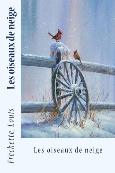 Les Oiseaux De Neige (French Edition) - 9781545147559