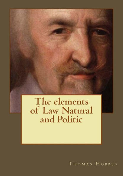 The Elements Of Law Natural And Politic