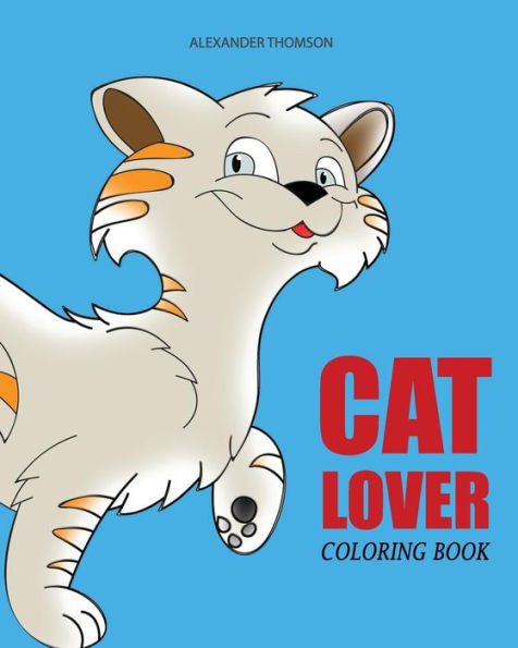 Cat Lover Coloring Book: Cat Coloring Book For Adults - 9781545149874