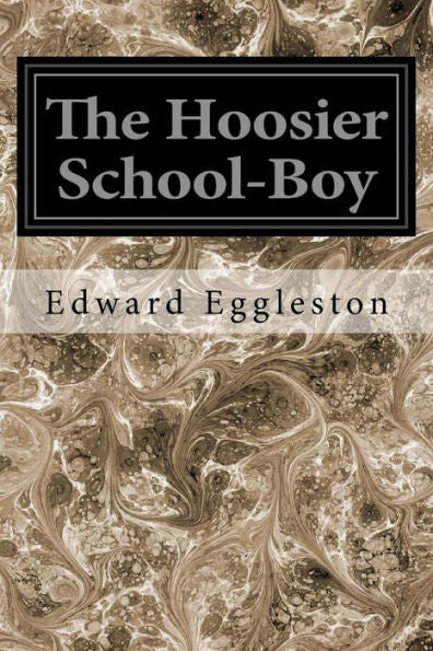 The Hoosier School-Boy - 9781545162941