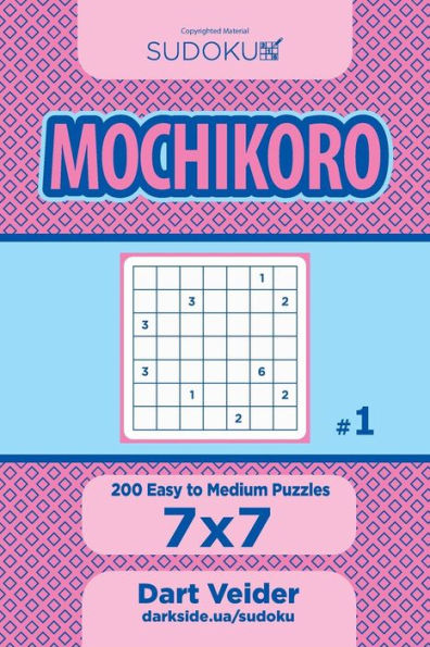 Sudoku Mochikoro - 200 Easy To Medium Puzzles 7X7 (Volume 1)