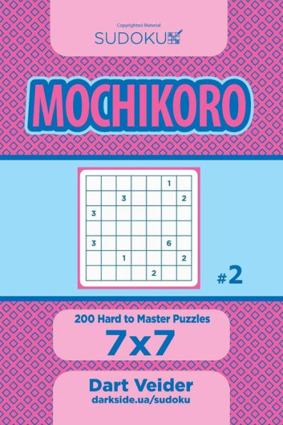 Sudoku Mochikoro - 200 Hard To Master Puzzles 7X7 (Volume 2)