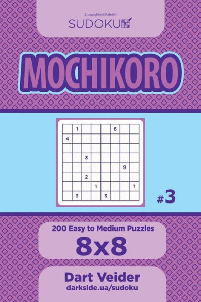 Sudoku Mochikoro - 200 Easy To Medium Puzzles 8X8 (Volume 3)