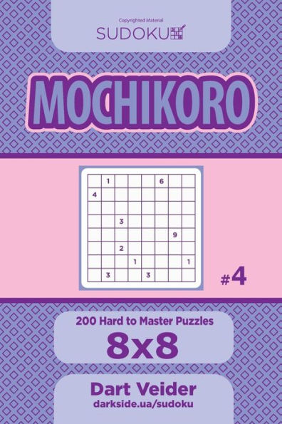 Sudoku Mochikoro - 200 Hard To Master Puzzles 8X8 (Volume 4)