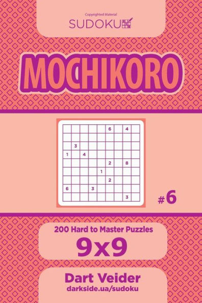 Sudoku Mochikoro - 200 Hard To Master Puzzles 9X9 (Volume 6)