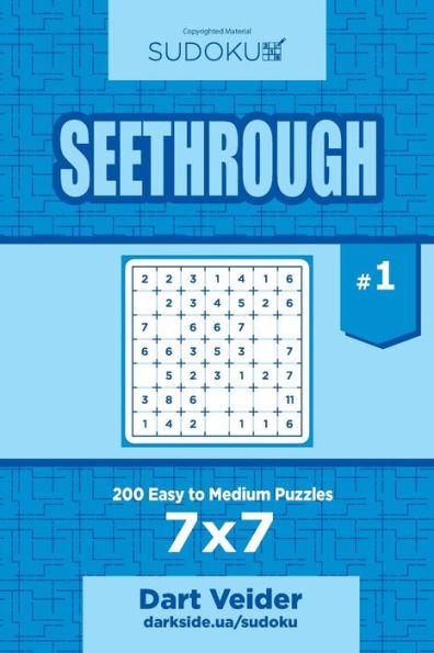 Sudoku Seethrough - 200 Easy To Medium Puzzles 7X7 (Volume 1)