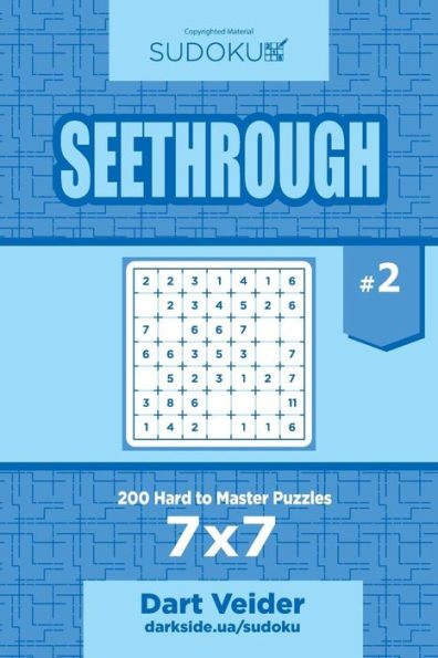 Sudoku Seethrough - 200 Hard To Master Puzzles 7X7 (Volume 2)