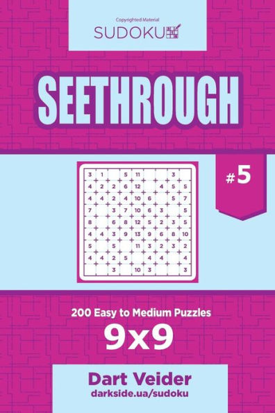 Sudoku Seethrough - 200 Easy To Medium Puzzles 9X9 (Volume 5)