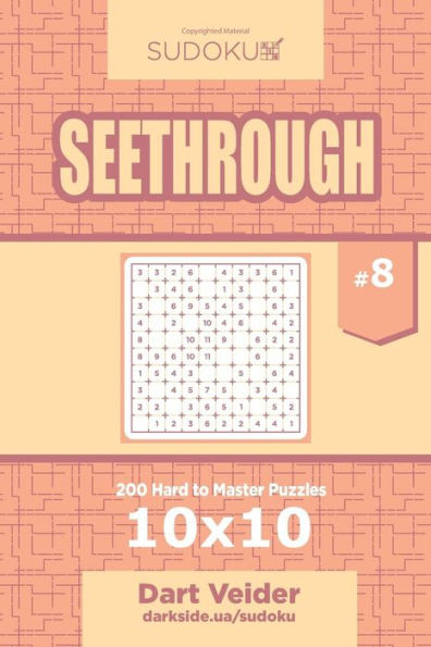 Sudoku Seethrough - 200 Hard To Master Puzzles 10X10 (Volume 8)