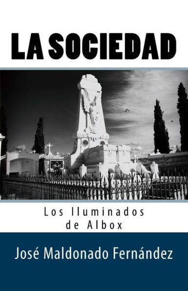 La Sociedad. Los Iluminados De Albox (Spanish Edition)