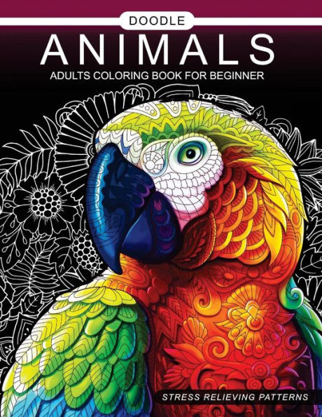 Doodle Animals Adults Coloring Book For Beginner: Adult Coloring Book