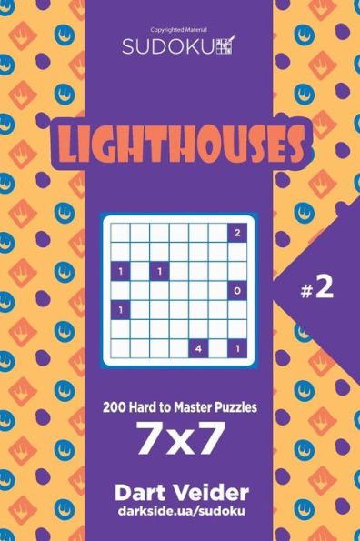 Sudoku Lighthouses - 200 Hard To Master Puzzles 7X7 (Volume 2)