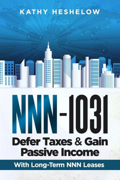 Nnn - 1031. Defer Taxes & Gain Passive Income