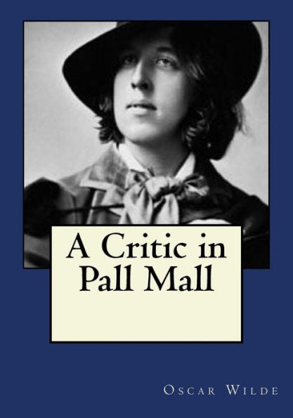 A Critic In Pall Mall - 9781545190272