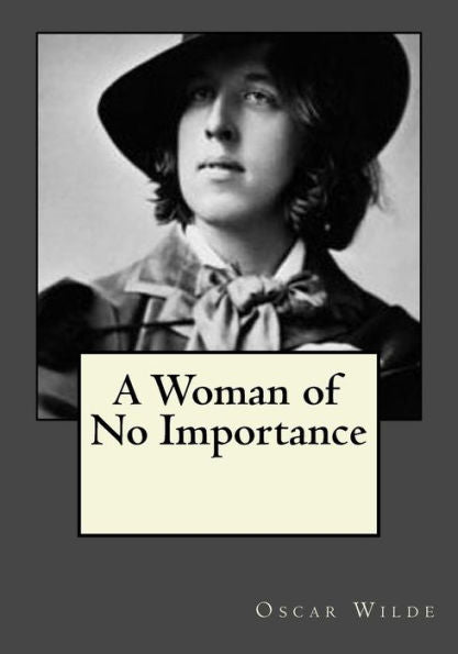 A Woman Of No Importance - 9781545190623