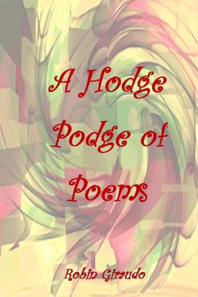 A Hodge Podge Of Poems