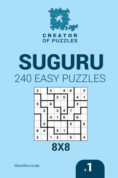 Creator Of Puzzles - Suguru 240 Easy Puzzles 8X8 (Volume 1)