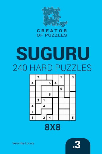 Creator Of Puzzles - Suguru 240 Hard Puzzles 8X8 (Volume 3)