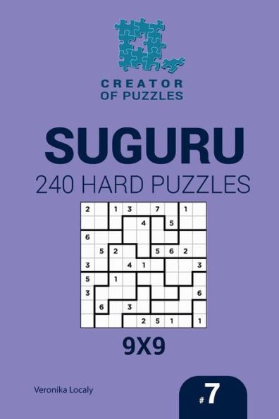 Creator Of Puzzles - Suguru 240 Hard Puzzles 9X9 (Volume 7)