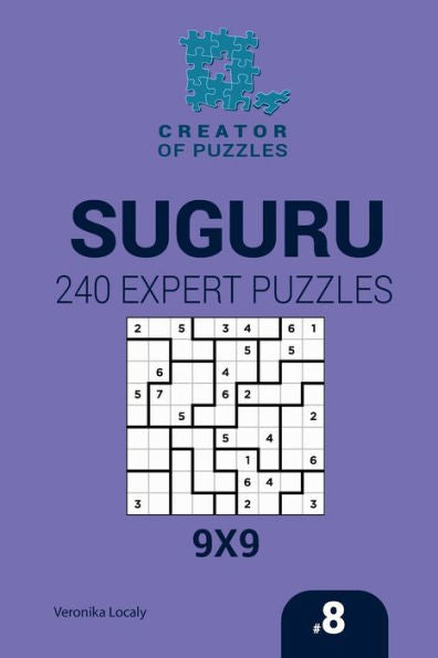 Creator Of Puzzles - Suguru 240 Expert Puzzles 9X9 (Volume 8)