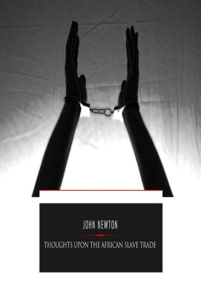Thoughts Upon The African Slave Trade - 9781545203477
