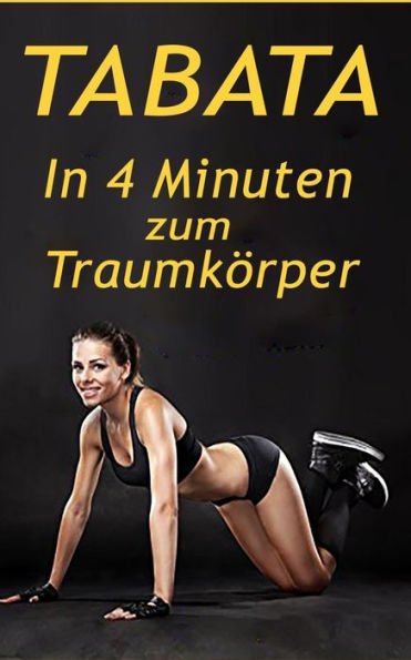 Tabata: Das 4-Minuten Hiit Training, Schnell Fettverbrennung Aktivieren & Effektiver Muskelaufbau (Abnehmen) (German Edition)