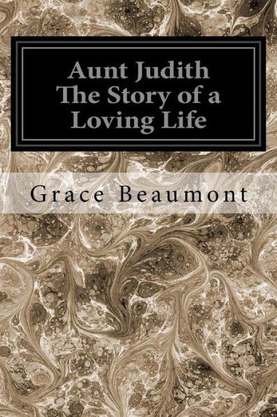 Aunt Judith The Story Of A Loving Life