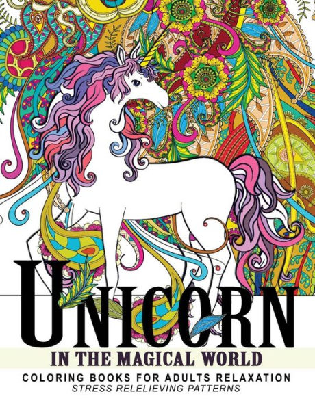 Unicorn In The Magical World: Coloring Books For Adults, Children, Kids And All Ages