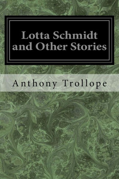 Lotta Schmidt And Other Stories - 9781545207451