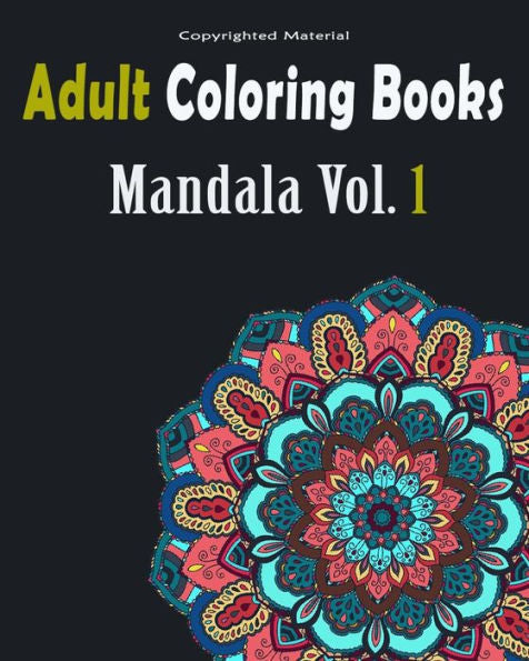 Adult Coloring Books : Mandala Designs And Stress Relieving Patterns: Mandala For Adult Relaxation (Mandala Flower)
