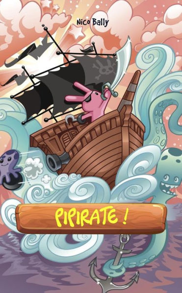 Pipirate ! (French Edition)