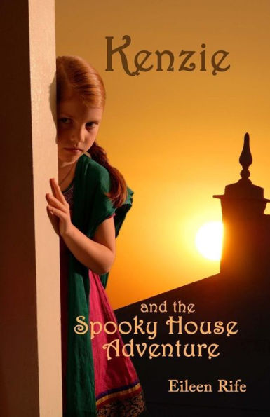 Kenzie And The Spooky House Adventure: Missionary Kid In India (Missionary Kid Series)