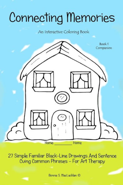 Connecting Memories - Book 1 Companion: A Coloring Book For Adults With Dementia - Alzheimer's (Volume 1)