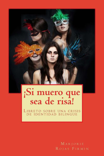 ¡Si Muero Que Sea De Risa!: Sobre Una Crisis De Identidad Bilingue (Spanish Edition)
