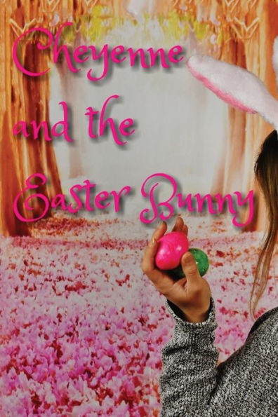 Cheyenne & The Easter Bunny
