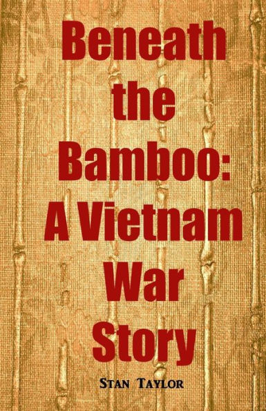 Beneath The Bamboo: A Vietnam War Story