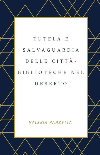 Tutela E Salvaguardia Delle Città-Biblioteche Nel Deserto (Italian Edition)