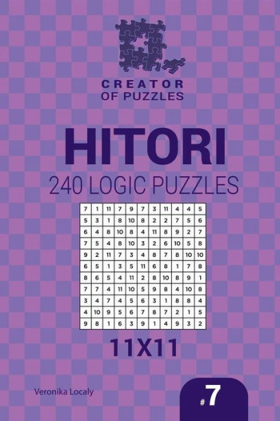 Creator Of Puzzles - Hitori 240 Logic Puzzles 11X11 (Volume 7)