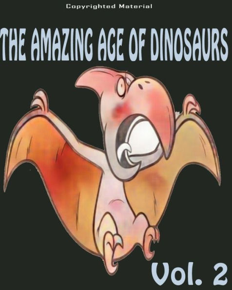 The Amazing Age Of Dinosaurs : Dinosaur Facts For Kids: Dinosaur Books For Kids (Jurassic Giants)