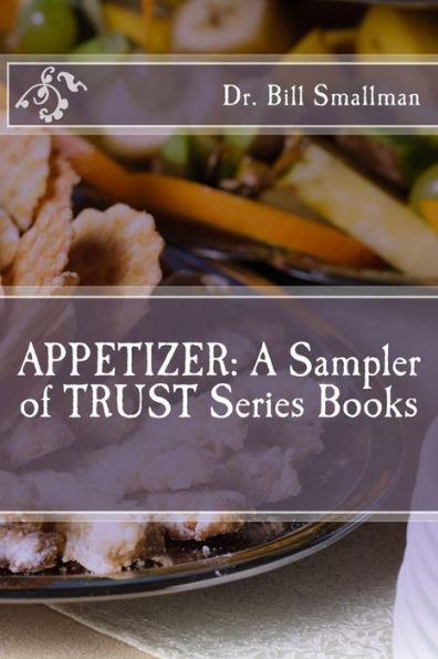 Appetizer: A Sampler Of Trust Series Books (Trust Books)