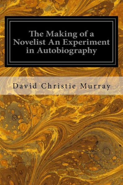 The Making Of A Novelist An Experiment In Autobiography