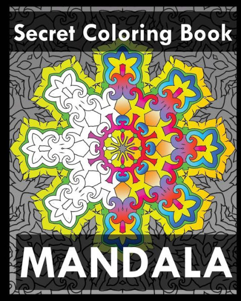 Secret Coloring Book: Find Peace With 50 Mandala Coloring Pages
