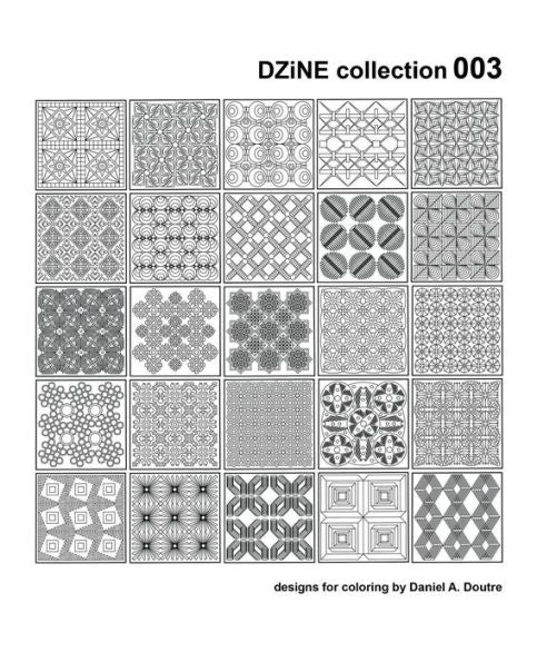 Dzine Collection 003 (Designs For Coloring By Daniel A. Doutre)