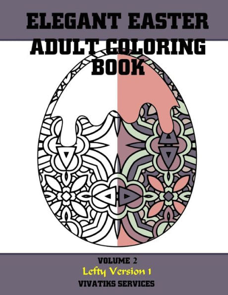 Elegant Easter Adult Coloring Book: Volume 2 Lefty Version 1 (Easter Coloring Leftys)