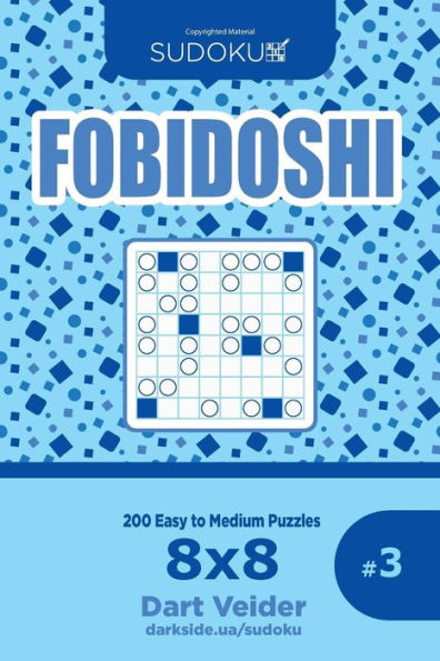 Sudoku Fobidoshi - 200 Easy To Medium Puzzles 8X8 (Volume 3)