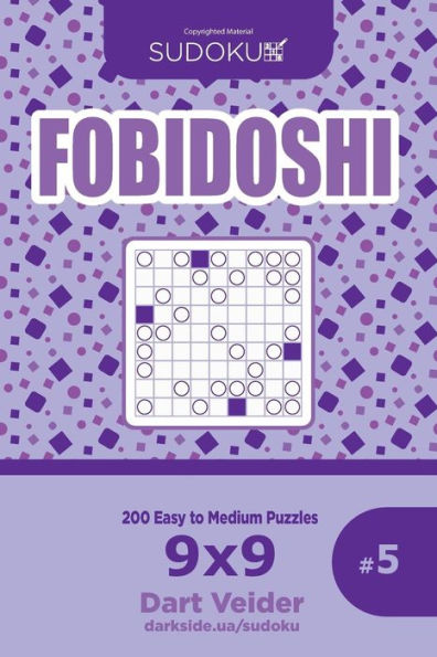 Sudoku Fobidoshi - 200 Easy To Medium Puzzles 9X9 (Volume 5)