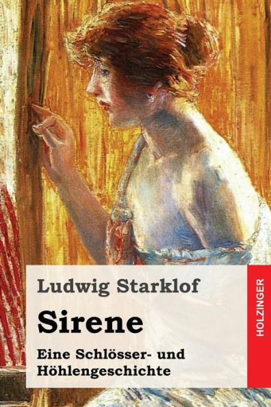 Sirene: Eine Schlosser- Und Hohlengeschichte (German Edition)