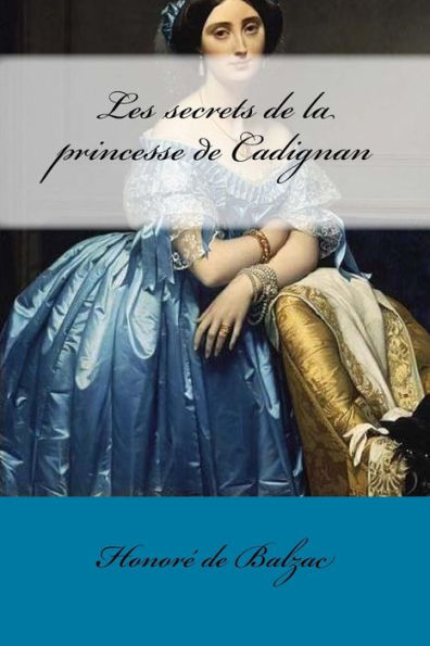 Les Secrets De La Princesse De Cadignan (French Edition) - 9781545297087