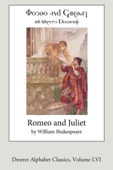 Romeo And Juliet (Deseret Alphabet Edition) (Deseret Alphabet Classics)